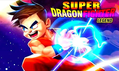 game pic for Super dragon fighter legend